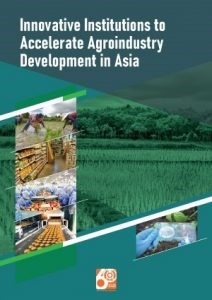Innovative Institutions to Accelerate Agroindustry Development in Asia